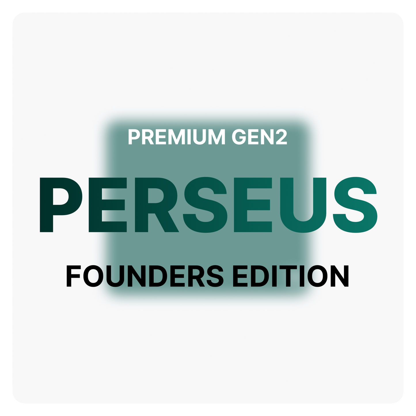 PERSEUS Founders Edition